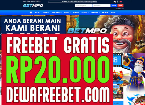betmpo-dewafreebet-freebet gratis tanpa deposit-betgratis-freechip terbaru-gudang freebet-gudang betgratis-freebet gratis-bagifreebet,betgratisan,judi online, website freebet,