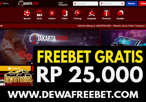 jakartacash - dewafreebet-freebet gratis-freechip terbaru-betgratis