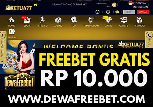 ketua77- dewafreebet-freebet gratis-freechip terbaru-betgratis