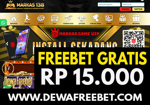 markas138- dewafreebet-freebet gratis-freechip terbaru-betgratis