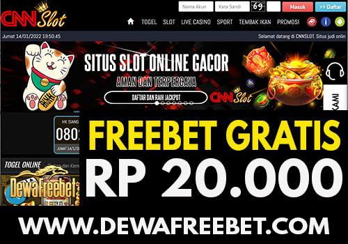 CNNSLOT-dewafreebet-freebet gratis-freechip terbaru-betgratis