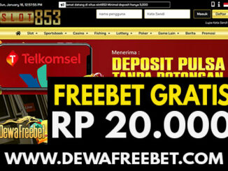 slot853-dewafreebet-freebet gratis-freechip terbaru-betgratis