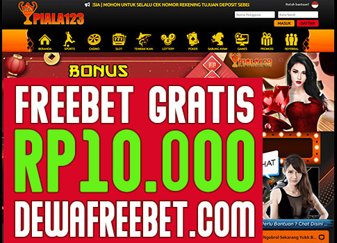 piala123-dewafreebet-freebet gratis tanpa deposit-betgratis-freechip terbaru-gudang freebet-gudang betgratis-freebet gratis-bagifreebet,betgratisan,judi online, website freebet,